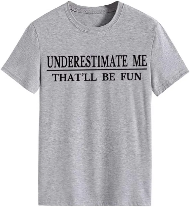 Underestimate Me That'll Be Fun Shirts Women's Long Sleeve Funny Motivational Sarcastic Quote Gift Tops