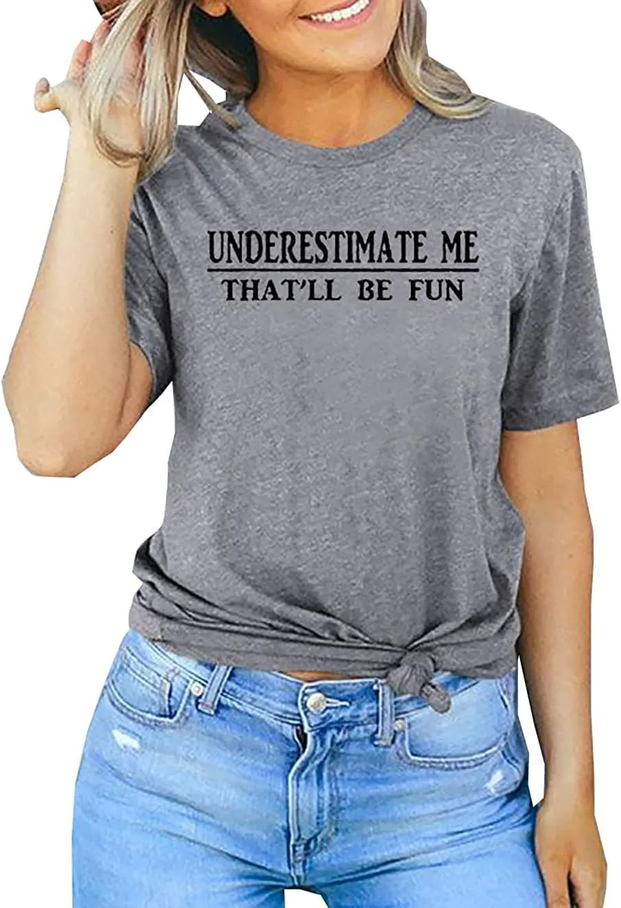 Underestimate Me That'll Be Fun Shirts Women's Long Sleeve Funny Motivational Sarcastic Quote Gift Tops