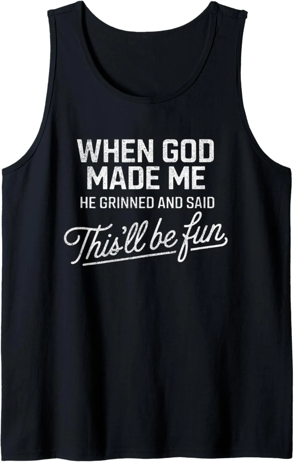When God Made Me He Said This'Ll Be Fun Religious Christian Tank Top