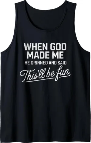 When God Made Me He Said This'Ll Be Fun Religious Christian Tank Top