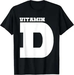 Workout Vitamin D Multivitamin Organic Men & Women Fun T-Shirt